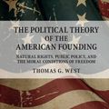 Cover Art for 9781316506035, The Political Theory of the American FoundingNatural Rights, Public Policy, and the Moral Co... by Thomas G. West