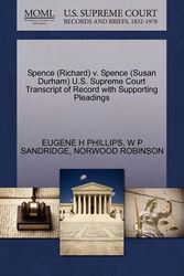 Cover Art for 9781270538578, Spence (Richard) V. Spence (Susan Durham) U.S. Supreme Court Transcript of Record with Supporting Pleadings by PHILLIPS, EUGENE H, SANDRIDGE, W P, ROBINSON, NORWOOD