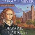 Cover Art for 9780613980586, Beware, Princess Elizabeth by Carolyn Meyer