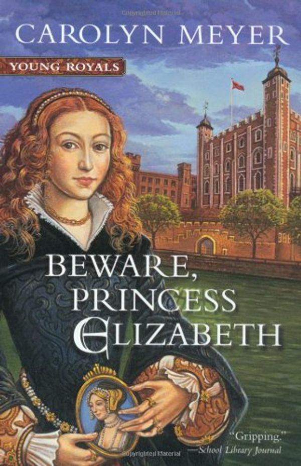 Cover Art for 9780613980586, Beware, Princess Elizabeth by Carolyn Meyer