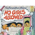 Cover Art for 9780606019934, The Berenstain Bears No Girls Allowed by Stan Berenstain