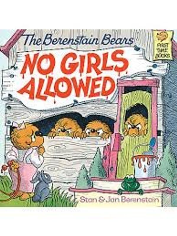 Cover Art for 9780606019934, The Berenstain Bears No Girls Allowed by Stan Berenstain