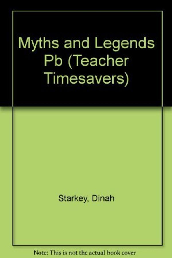 Cover Art for 9780590531948, Myths and Legends (Teacher Timesavers) by Dinah Starkey