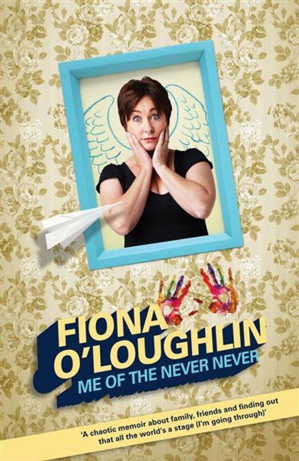 Cover Art for 9780733623875, Me of the Never Never by O'Loughlin, Fiona