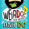 Cover Art for B00KSXZW3Y, WeirDo 2: Even Weirder! by Anh Do