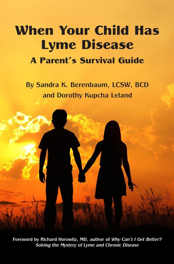 Cover Art for 9780996224314, When Your Child Has Lyme Disease by Dorothy Kupcha Leland, Richard I Horowitz, Sandra K Berenbaum