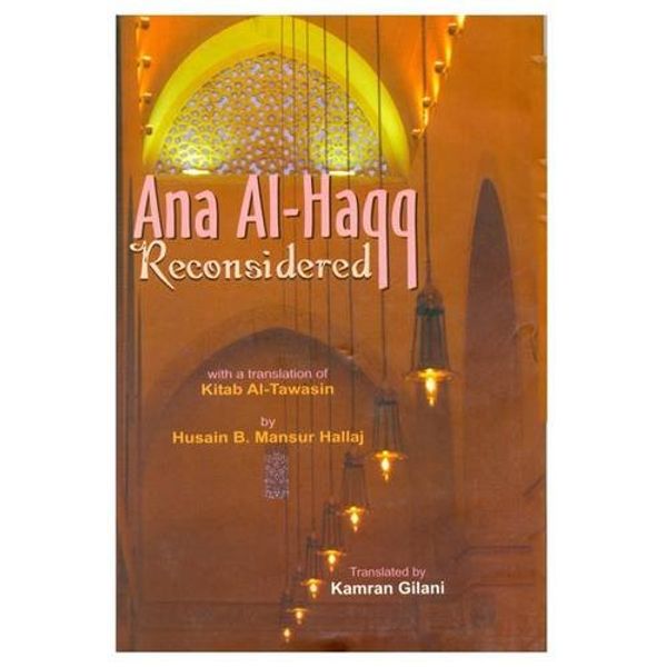 Cover Art for 9788171511853, Ana-Al Haqq Reconsidered by Mansur Hallaj Husain