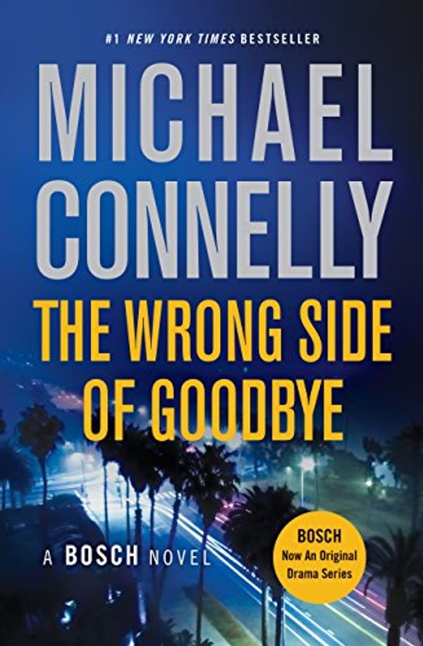 Cover Art for 9780316225953, The Wrong Side of Goodbye by Michael Connelly