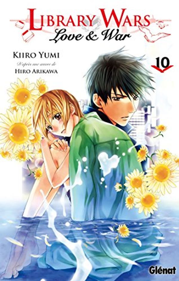 Cover Art for 9782723497022, Library Wars, Tome 10 : by Kiiro Yumi