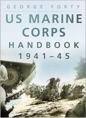 Cover Art for 9780750941969, US Marine Corps Handbook 1941-1945 by George Forty