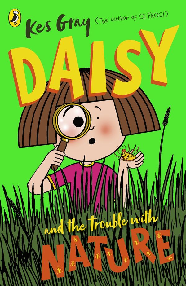 Cover Art for 9781782957713, Daisy and the Trouble with Nature by Kes Gray