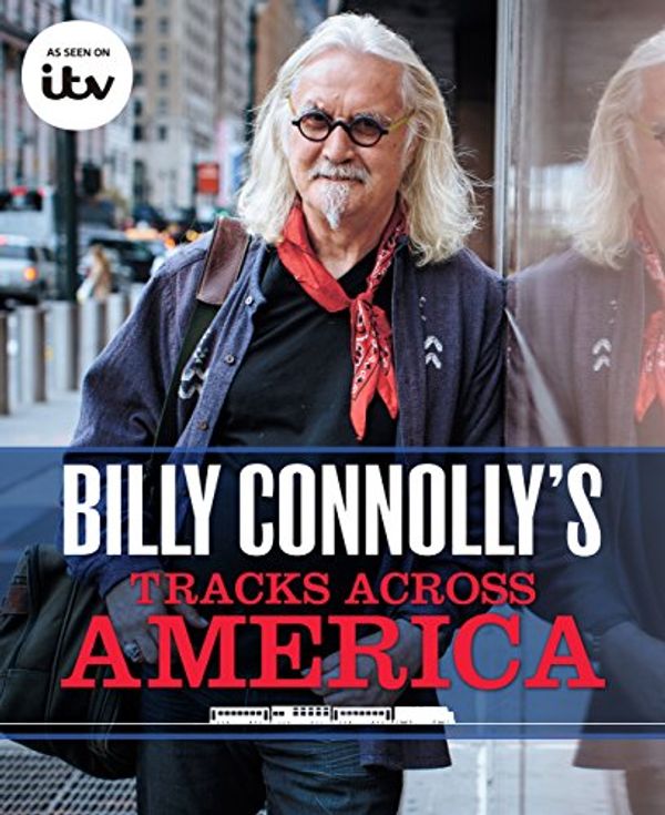 Cover Art for B0169ATLRM, Billy Connolly's Tracks Across America by Billy Connolly