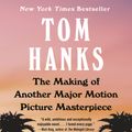 Cover Art for 9780525565178, The Making of Another Major Motion Picture Masterpiece by Tom Hanks