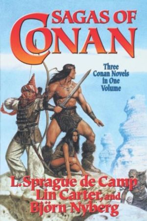 Cover Art for 9780765310545, Sagas of Conan by De Camp, L Sprague, Lin Carter, Bjorn Nyberg