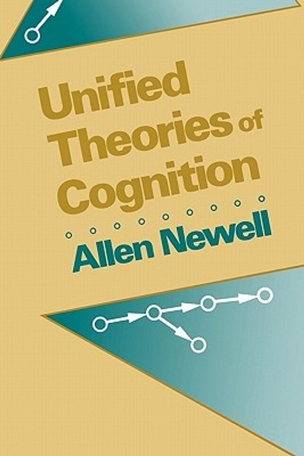 Cover Art for 9780674921016, Unified Theories of Cognition by Allen Newell
