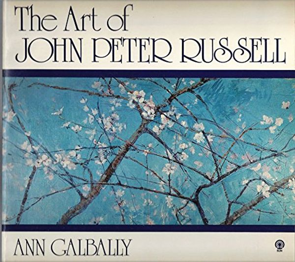 Cover Art for 9780725102715, The art of John Peter Russell by Ann Galbally