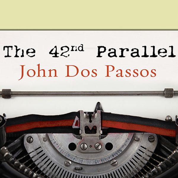 Cover Art for 9781400119103, The 42nd Parallel (U.S.A.) by John Dos Passos