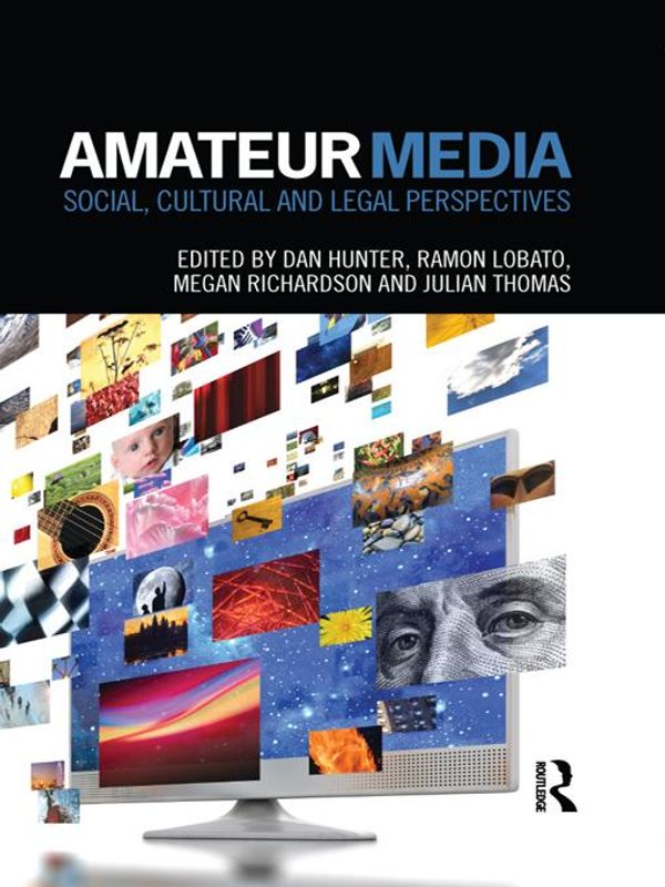 Cover Art for 9781136280795, Amateur Media by Dan Hunter, Ramon Lobato, Megan Richardson, Julian Thomas