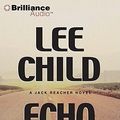 Cover Art for 9781423319528, Echo Burning (Jack Reacher Series) by Lee Child