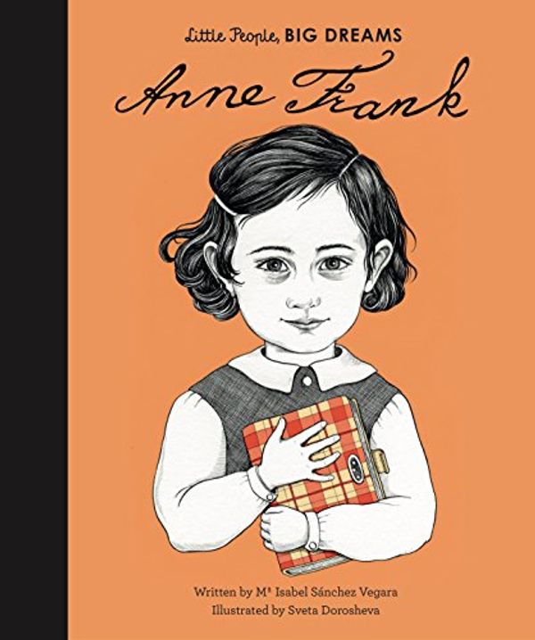 Cover Art for B07FB2ZSYF, Anne Frank (Little People, BIG DREAMS Book 15) by Sanchez Vegara, Maria Isabel