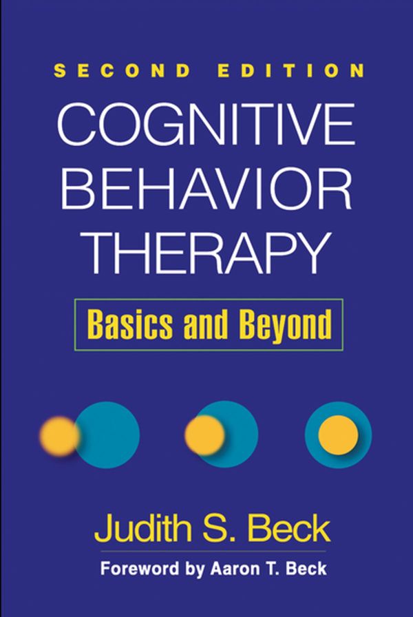 Cover Art for 9781609185060, Cognitive Behavior Therapy, Second Edition by Judith S. Beck