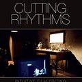 Cover Art for B019FQ7U3E, Cutting Rhythms: Intuitive Film Editing by Karen Pearlman