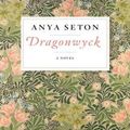 Cover Art for 9781494513016, Dragonwyck by Anya Seton