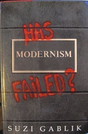 Cover Art for 9780500233917, Has Modernism Failed? by Suzi Gablik