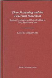 Cover Art for 9780892641352, Chen Jiongming and the Federalist Movement: Regional Leadership and Nation Building in Early Republican China (Michigan Monographs in Chinese Studies) by Leslie Chen