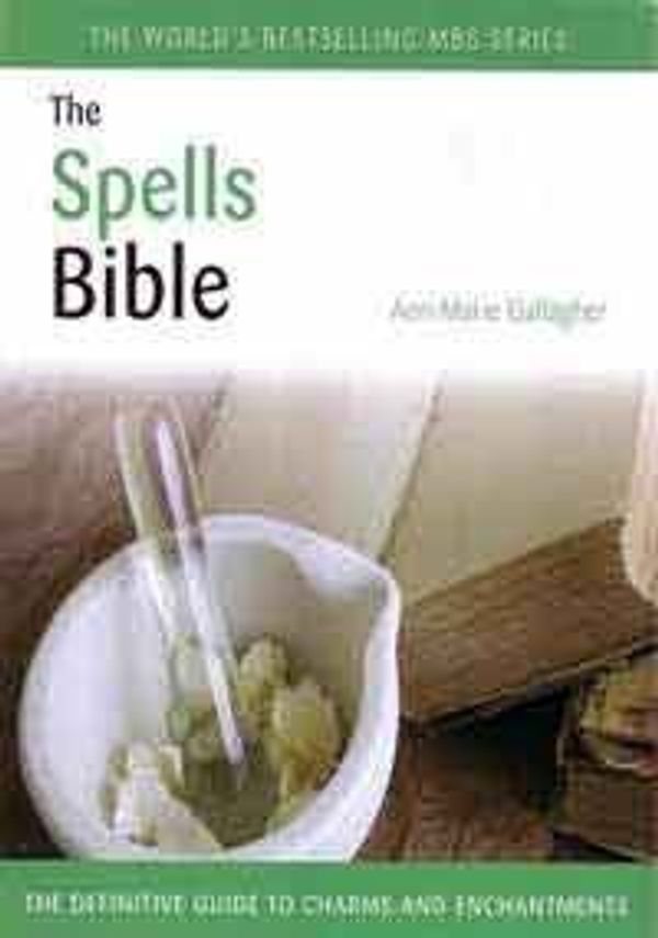 Cover Art for 9780753721308, Spells Bible by Ann-Marie Gallagher