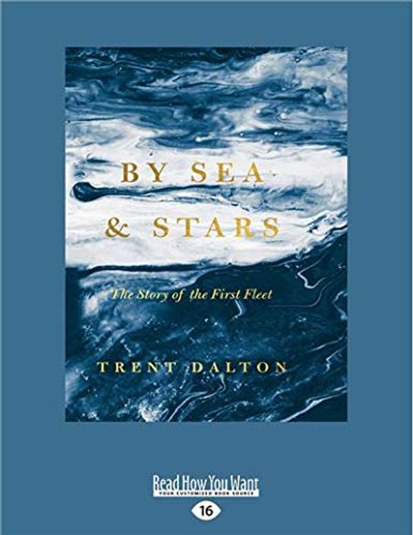Cover Art for 9781525287718, By Sea and Stars by Trent Dalton