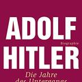 Cover Art for 9783103972801, Adolf Hitler: Die Jahre des Untergangs 1939-1945 Biographie by Volker Ullrich