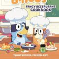 Cover Art for 9780593659533, Bluey and Bingo's Fancy Restaurant Cookbook by Penguin Young Readers Licenses