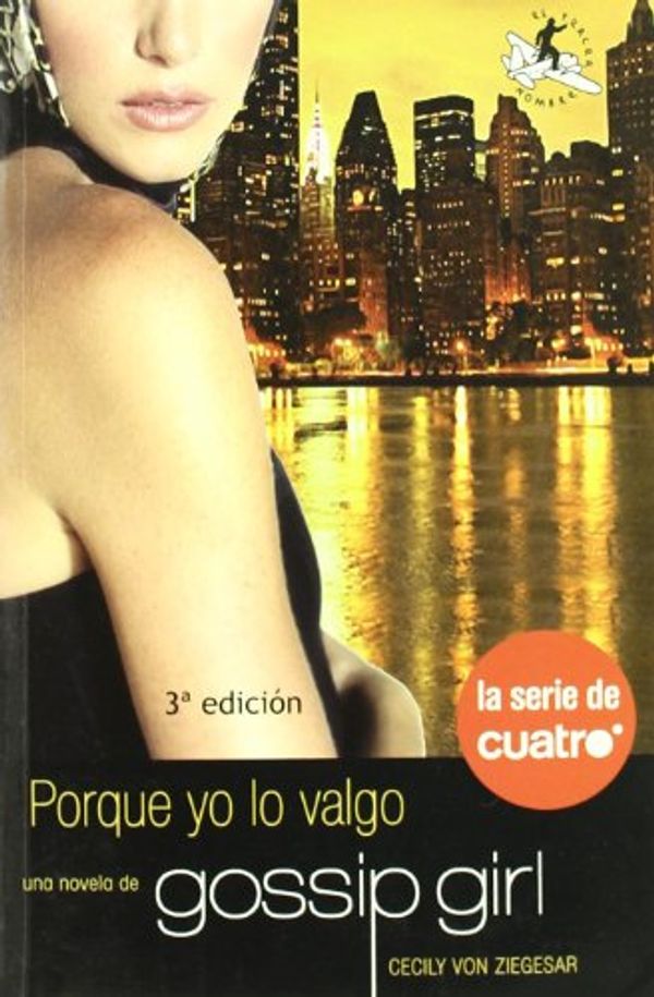 Cover Art for 9788493510299, Porque yo lo valgo by Cecily Von Ziegesar