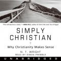Cover Art for 9780061673719, Simply Christian by Fellow and Chaplain N T Wright, Simon Prebble, Fellow and Chaplain N T Wright