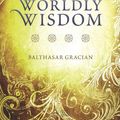 Cover Art for 9781619491649, The Art of Worldly Wisdom by Balthasar Gracian