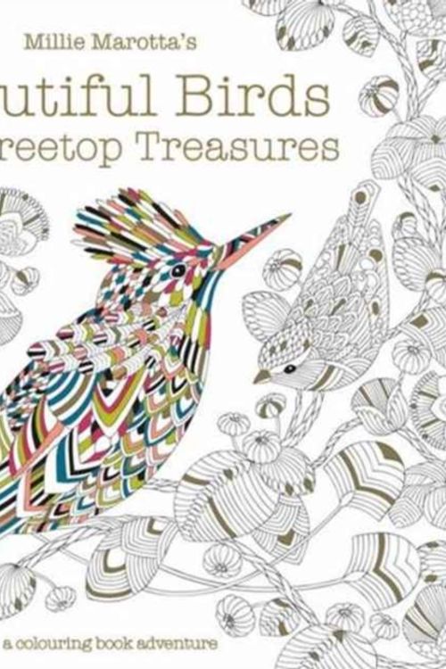 Cover Art for 9781849944434, Millie Marotta's Beautiful Birds and Treetop Treasures: A colouring book adventure by Millie Marotta
