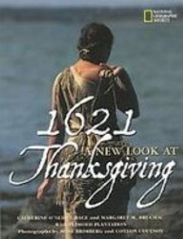 Cover Art for 9781439552315, 1621: A New Look at Thanksgiving by Margaret M. Bruchac, Catherine O'Neill Grace