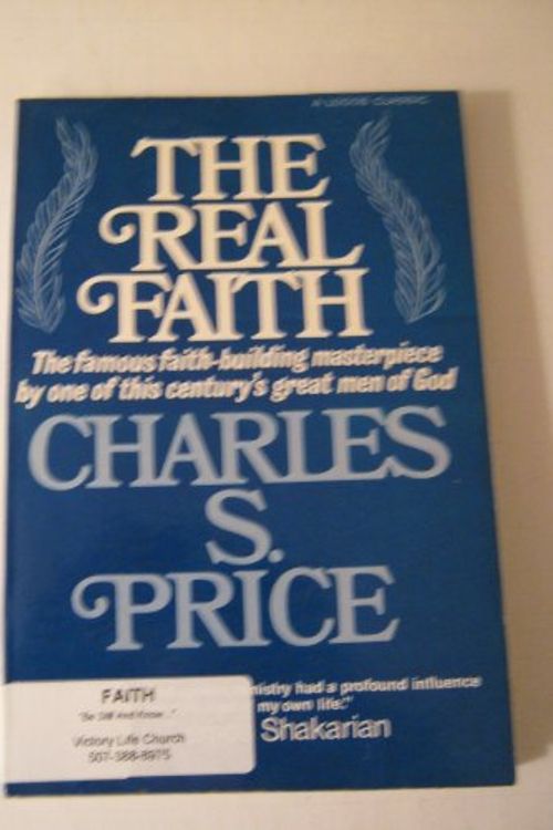 Cover Art for 9780882700007, Real Faith for Healing: Dr Price's Answer to the Question So Often Asked! Why are So Many Not Healed When They are Prayed For? by Charles S. Price