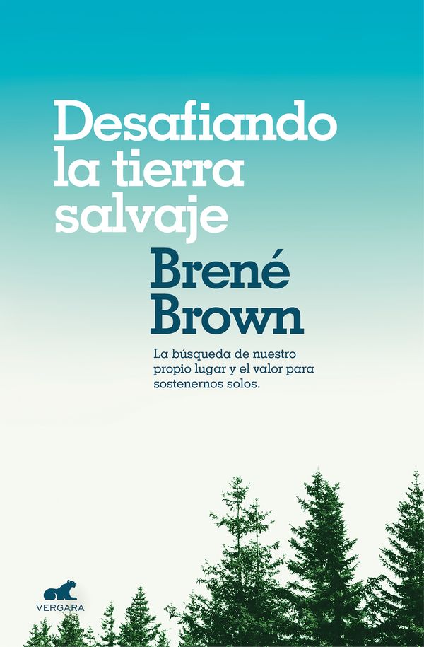 Cover Art for 9788416076475, Desafiando La Tierra Salvaje: La Verdadera Pertenencia Y El Valor Para Ser Uno Mismo / Daring Greatly by Brene Brown