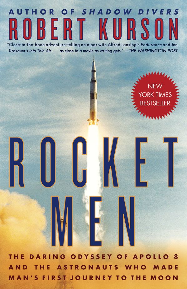 Cover Art for 9780812988710, Rocket Men: The Daring Odyssey of Apollo 8 and the Astronauts Who Made Man's First Journey to the Moon by Robert Kurson
