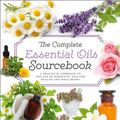 Cover Art for 9780008174019, The Complete Essential Oils Sourcebook: A Practical Approach to the Use of Essential Oils for Health and Well-Being by Julia Lawless