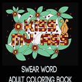 Cover Art for 9781950772650, Swear Words Designs: Adult coloring book: Hilarious Sweary Coloring Book for Fun and Stress-relief by Mainland Publisher