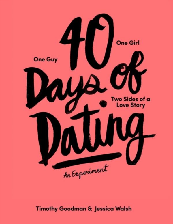 Cover Art for 9781419713842, 40 Days of Dating by Jessica Walsh