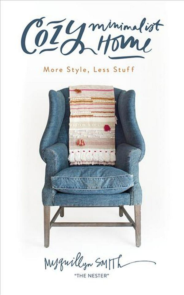 Cover Art for 9781721347407, Cozy Minimalist Home: More Style, Less Stuff by Myquillyn Smith