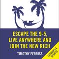 Cover Art for 9781446490594, The 4-Hour Work Week: Escape the 9-5, Live Anywhere and Join the New Rich by Timothy Ferriss