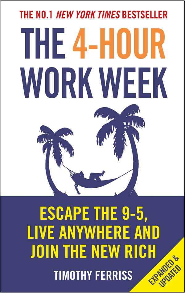 Cover Art for 9781446490594, The 4-Hour Work Week: Escape the 9-5, Live Anywhere and Join the New Rich by Timothy Ferriss