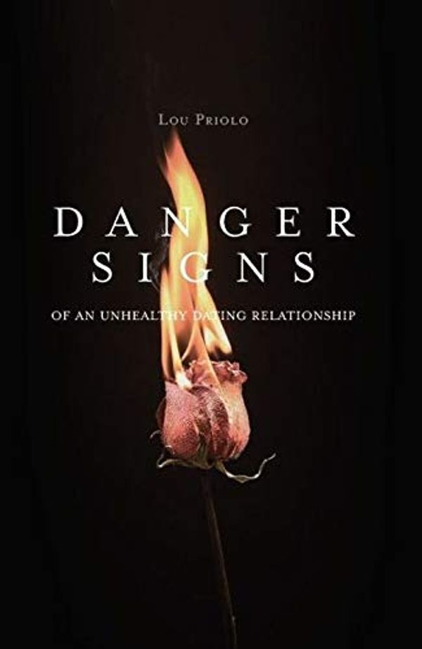 Cover Art for 9781930133273, Danger Signs of an Unhealthy Dating Relationship by Lou Priolo