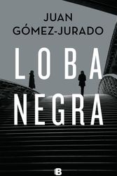Cover Art for 9781644732748, Loba Negra / The Black Wolf: 2 (La Trilogía Reina Roja) by Juan Gómez-Jurado