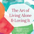 Cover Art for 9781760524531, The Art of Living Alone by Jane Matthews